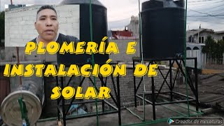 instalación de calentador solar, tinacos y ramaleo de regadera @ construcción