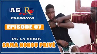 SAMA NONOU PRIVÉ épisode 07