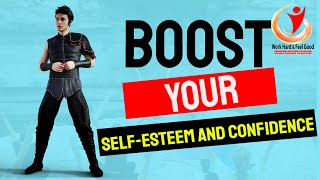 “Boosting your Self-Confidence and Self-Esteem”