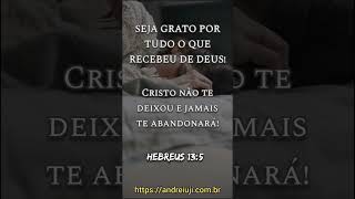 AGRADEÇA A DEUS PELO QUE VOCÊ TEM! Hebreus 13:5 - ANDRÉ IUJI