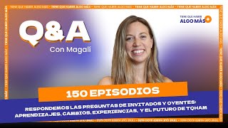 150. Magalí Bejar: Respondemos preguntas de los invitados y oyentes del podcast.