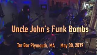 5-30-19 UJFB (uncle john’s funk bombs) - Complete Show Tar Bar Plymouth, MA