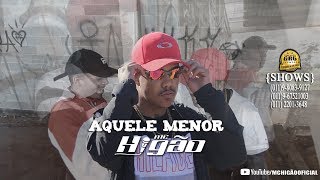 MC Higão - Aquele Menor (Webclip Oficial) DJ DaOoeste