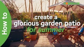 How to create a glorious garden patio for summer with Ann-Marie Powell | Garden Goals | Homebase