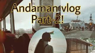 Andaman Tulu Vlog! Part 2