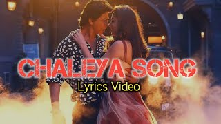 Chaleya Song Lyrics Video | Arijit Singh | Jawan | Shahrukh Khan