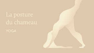 Une initiation au yoga : jour 9 avec la posture du chameau