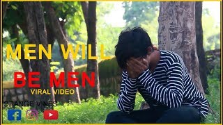 MEN WILL BE MEN VIRAL VIDEO||ORANGE VINES||