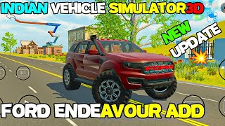 Indian vehicles simulator 3d ka new update || Ford endeavour car game me aagyi || indian vehicles