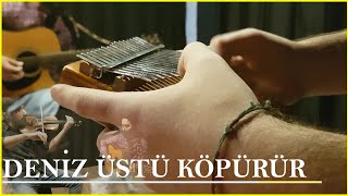 Deniz Üstü Köpürür | Kalimba Cover