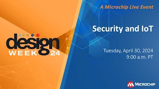 Design Week 2024 Livestream: Security and IoT