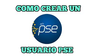 COMO REGISTRARSE EN PSE