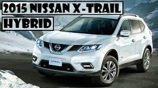 2015 Nissan X-Trail Hybrid, launched in Japan prices starting from 2,804,760 yen