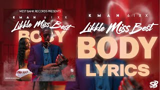 Kman 6ixx - Little Miss Best Body (Lyrics)