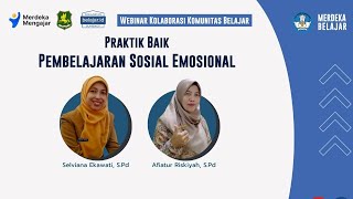 Berbagi Praktik Baik Pembelajaran Sosial Emosianal