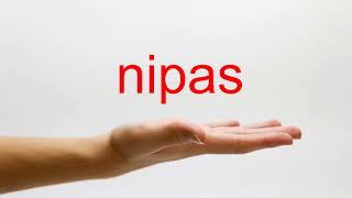 How to Pronounce nipas - American English