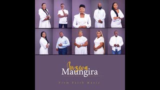 Firm Faith Music - Inzwa Maungira  (Official Lyrical Video)