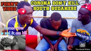 corona don't kill south Sudanese || funny Tyme comedy || south Sudan comedy || 2020 || episode 26