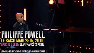 Philippe Powell Trio + guest Jeanfrançois Prins in Brussels (LE BAIXU) on MAY 25Th