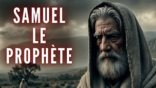 ➜ L'incroyable histoire de SAMUEL : Juge et Prophète