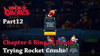 Union of Gnomes - Part 12 - Chapter 6 Ring of Death Trying Rocket Combo!