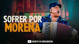 Sofrer por morena  - Tarcísio do Acordeon