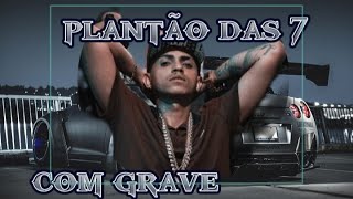 plantão da 7 mc xenon ft dj lokinha com grave