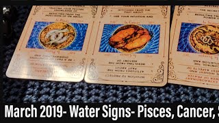 March 2019- Water Signs- Pisces, Cancer, Scorpio