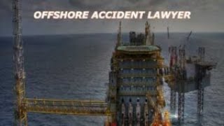 Make sure you do not speak with any insurance companies or lawyers offshore accident lawyer 2018 and