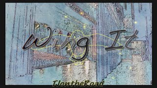 "Wing It" - Song Lyric Video From The Album "Xplosition" by TJontheRoad