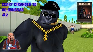 Scary Stranger 3D/GO BANANAS/MEMBEBASKAN GORILA/Level 2/Bölüm 2