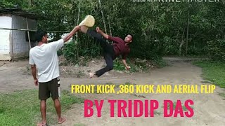 Front Kick ,360 kick and Aerial Flip By Tridip Das /Learn How to do 360 Kick easily /Flying Kick