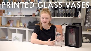 Printed Glass Vases - Product Spotlight