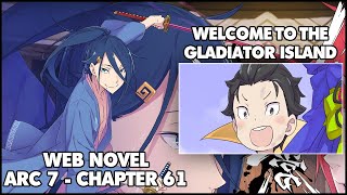 Re: Zero Arc 7 Chapter 61 Web Novel Summary "Welcome to The Gladiator Island"