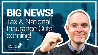 TAX & NATIONAL INSURANCE CUTS COMING - SPRING STATEMENT SUMMARY