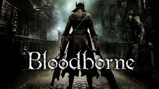 Bloodborne (Прохождение на Платину Часть 7) [Без комментариев]