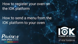 How to register an oven on IOK and how to send a menu from the platform to an oven - IOK - Tutorial