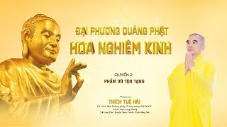 Kinh Hoa Nghiêm 266 -  Phẩm Vô Tận Tạng - TT. Thích Tuệ Hải - Chùa Long Hương