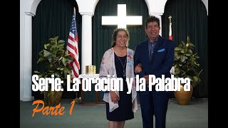 Serie: La oración y la Palabra - Parte 1