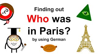 I found out WHO was in PARIS by using German | HowToGerman