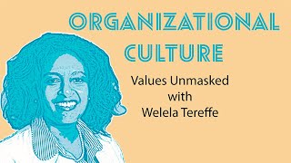 S1 E2: Organizational Culture: Values Unmasked with Welela Tereffe