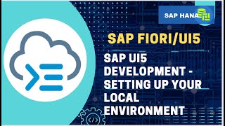 Part 1: SAP UI5 Development - Setting Up Your Local Environment