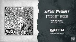 Society Sucker - Repeat Offender (GTR Records)