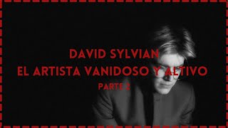 David Sylvian - El Artista Vanidoso y Altivo (2nda parte: Brotamiento de una carrera en solitario)