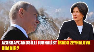 Putinin yüksək vəzifə verdiyi Azərbaycanlı - İradə Zeynalova kimdir?