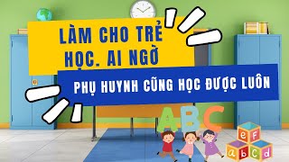 Lúc đầu định làm cho trẻ ai ngờ bố mẹ cũng học được luôn