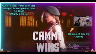 GCurse Reacts To DSP Can't Stop Losing In Street Fighter 6 Goes Full TOXIC (Mighty D Video)