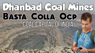 Visit to Coal Capital of India Basta Colla ocp || coal  Mines || कोयलांचल ||  Dhanbad Jharkhand ||