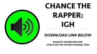 Chance The Rapper - Igh Sound Effect