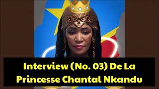 INTERVIEW No3 DE LA PRINCESSE CHANTAL NKANDU AVEC TSHAKU DE LA NATION